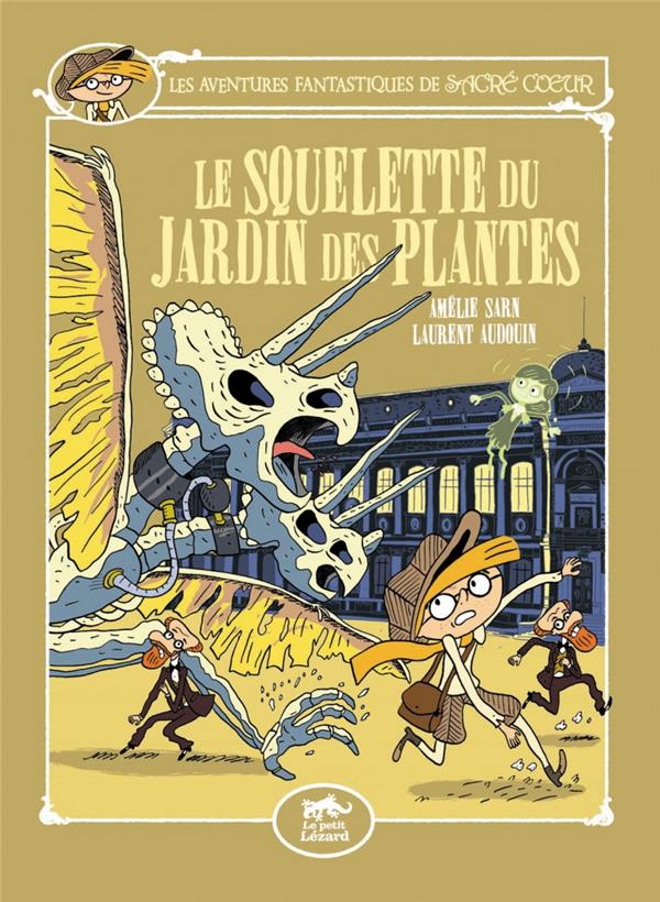 Les aventures fantastiques de Sacré-Coeur : Le squelette du Jardin des plantes