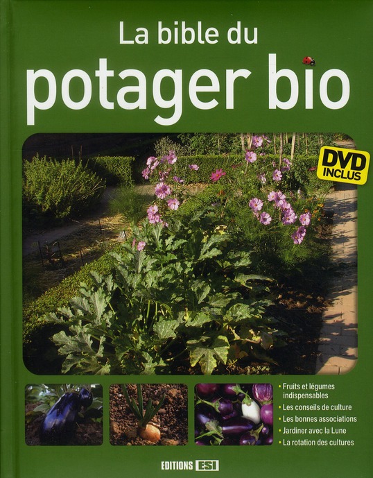 La bible du potager bio. Avec 1 DVD
