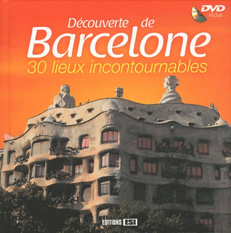 Découverte de Barcelone . Avec 1 DVD