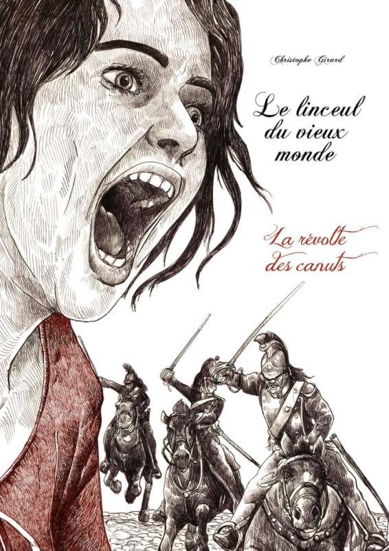 Le linceul du vieux monde Intégrale : La révolte des canuts