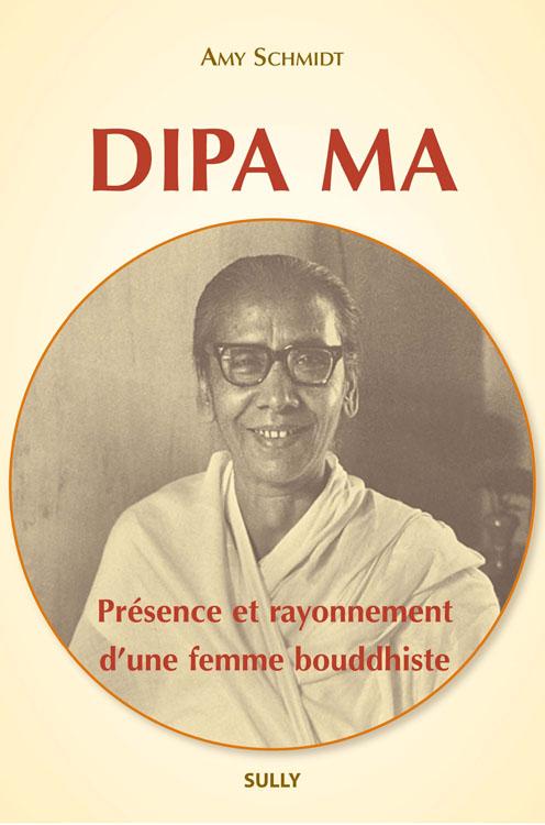 Dipa Ma, présence et rayonnement d'une femme bouddhiste
