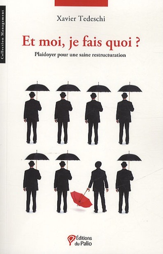 Et moi, je fais quoi ? Plaidoyer pour une saine restructuration