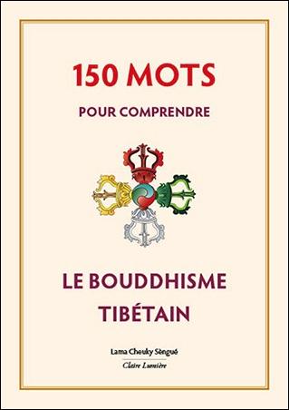 150 Mots pour comprendre le bouddhisme tibétain
