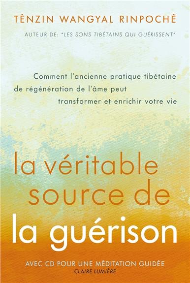 La véritable source de la guérison. Avec 1 CD audio