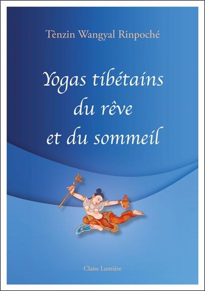 Yogas tibétains du rêve et du sommeil