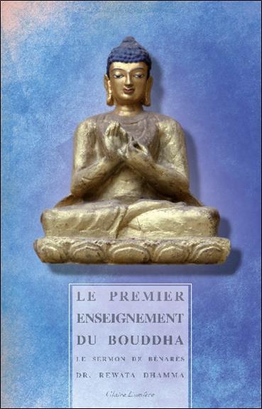 Le premier enseignement du Bouddha. Le sermon de Bénarès