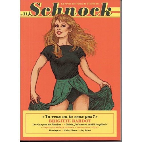 Schnock N° 11 : Brigitte Bardot. "Tu veux ou tu veux pas ?"