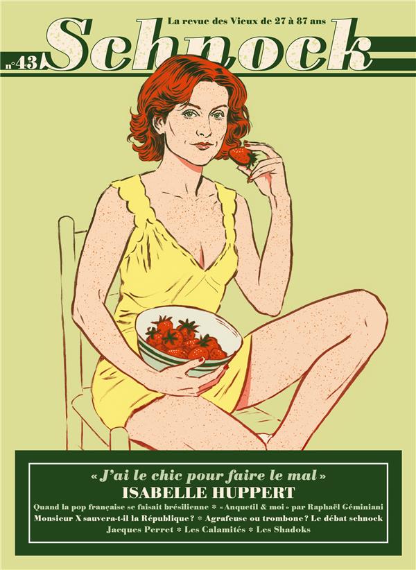 Schnock N° 43, été 2022 : Isabelle Huppert. "J'ai le chic pour faire le mal"