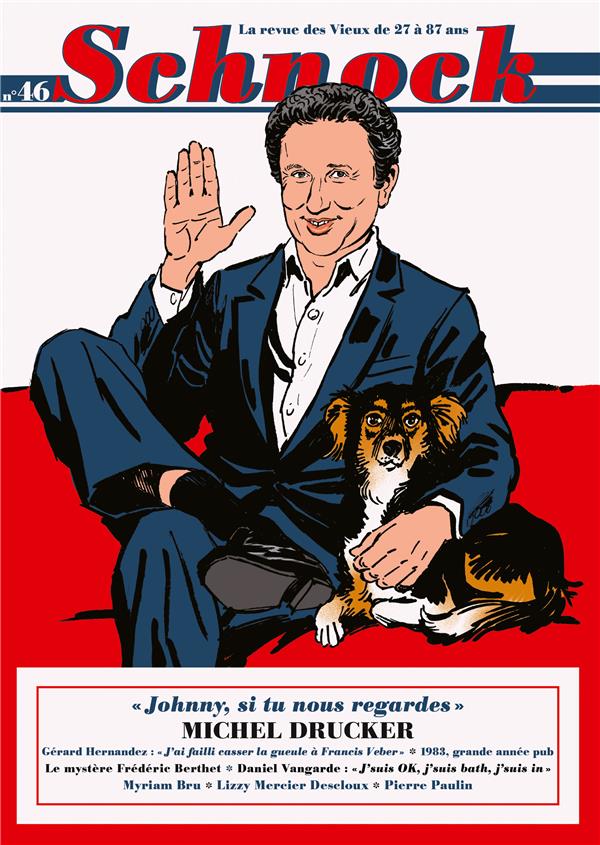 Schnock N° 46 : Michel Drucker. "Johnny, si tu nous regardes"