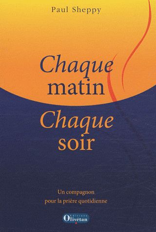 Chaque matin, chaque soir / Un compagnon pour la prière au quotidien