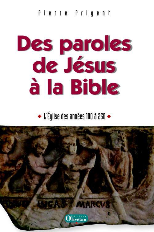 Des paroles de Jésus à la Bible / L'Eglise des années 100-250