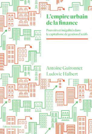 L'empire urbain de la finance. Pouvoir et inégalités à l'ère du capitalisme de gestion d'actifs