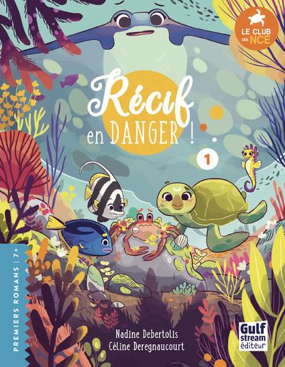 Le club des NCE Tome 1 : Récif en danger !