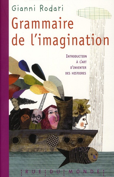 Grammaire de l'imagination. Introduction à l'art d'inventer des histoires