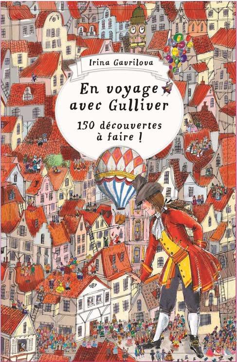 En voyage avec Gulliver. 150 découvertes à faire !