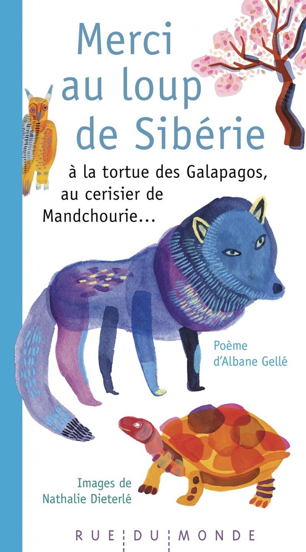 Merci au loup de Sibérie, à la tortue des Galapagos, au cerisier de Mandchourie...