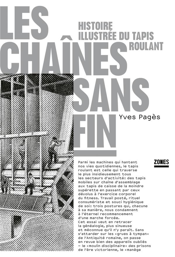 Les chaînes sans fin. Histoire illustrée du tapis roulant