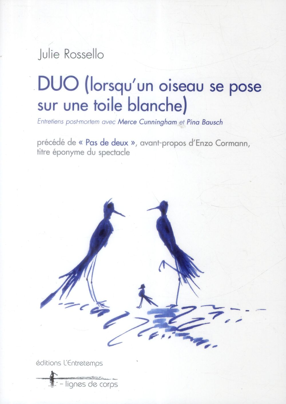 Duo (lorsqu'un oiseau se pose sur une toile blanche). Entretiens post-mortem avec Merce Cunningham e