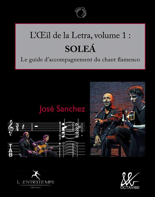 La solea. Le guide d'accompagnement du chant flamenco