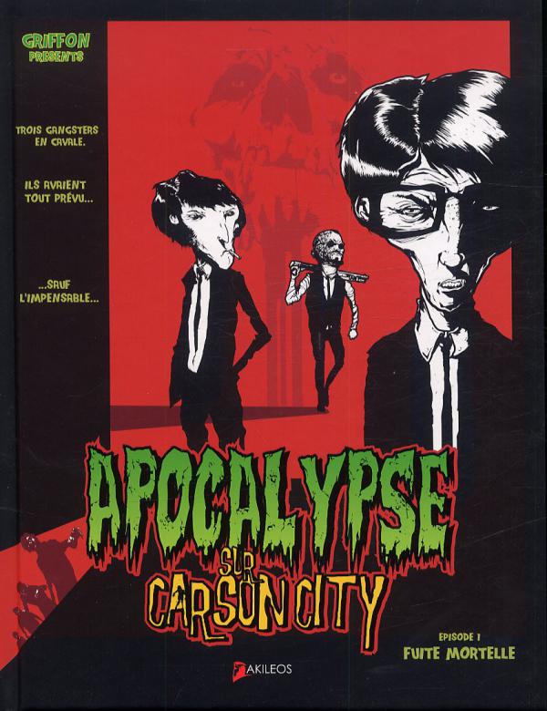 Apocalypse sur CarsonCity Tome 1 : Fuite mortelle