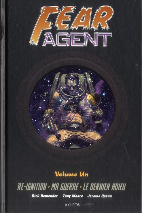 Fear Agent Intégrale Tome 1 : Re-ignition ; Ma guerre ; Le dernier adieu