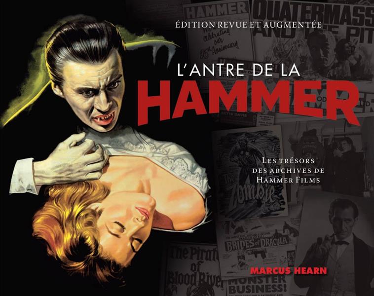 L'antre de la Hammer. Les trésors des archives de Hammer Films, Edition revue et augmentée