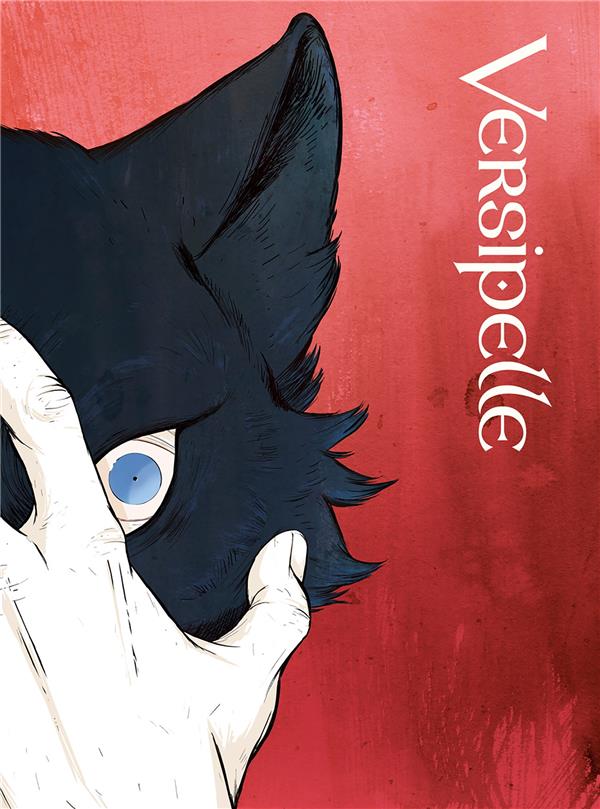 Versipelle Intégrale : Tome 1 : Hiver ; Tome 2 : Eté