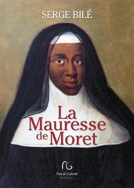 La Mauresse de Moret / La religieuse au sang bleu