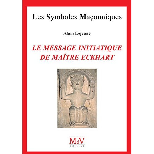 Le message initiatique de maître Eckhart. De la porte du temple à l'accomplissement