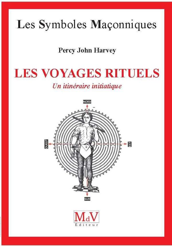Les voyages rituels. Un itinéraire initiatique