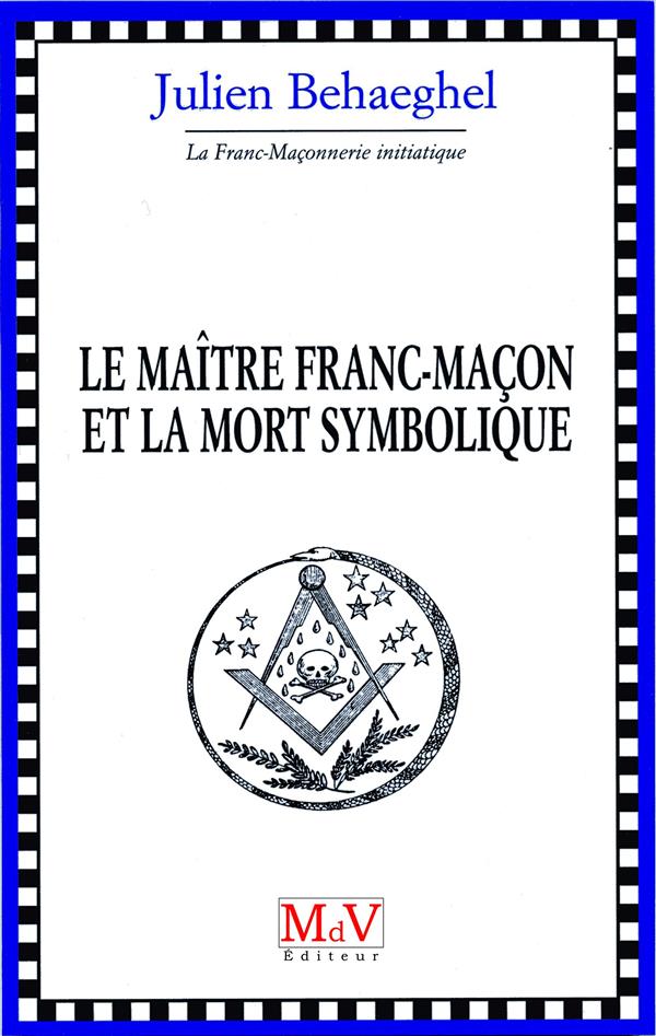 Le maitre franc-maçon et la mort symbolique