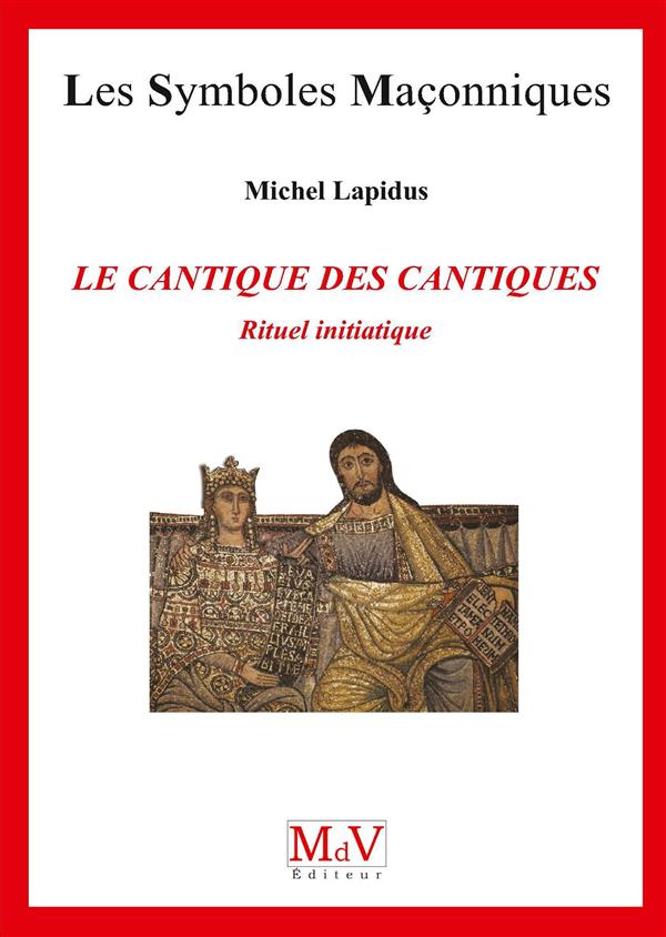 Le Cantique des cantiques. Rituel initiatique