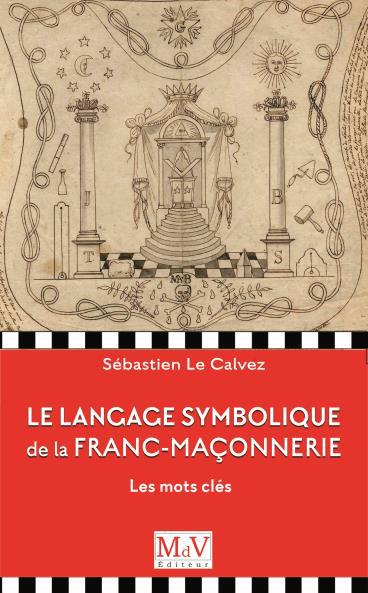 Le langage symbolique de la franc-maçonnerie. Les mots-clés