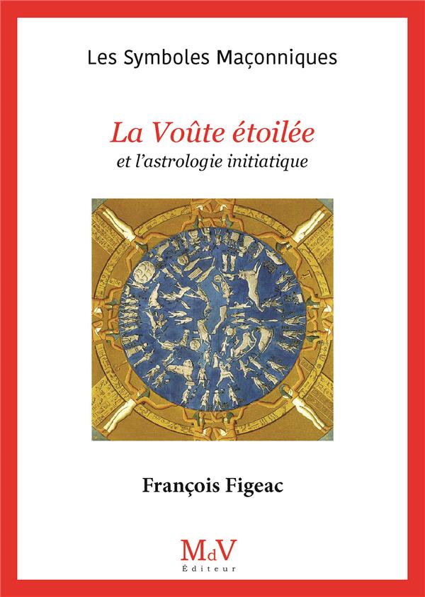 La Voûte étoilée et l'astrologie initiatique