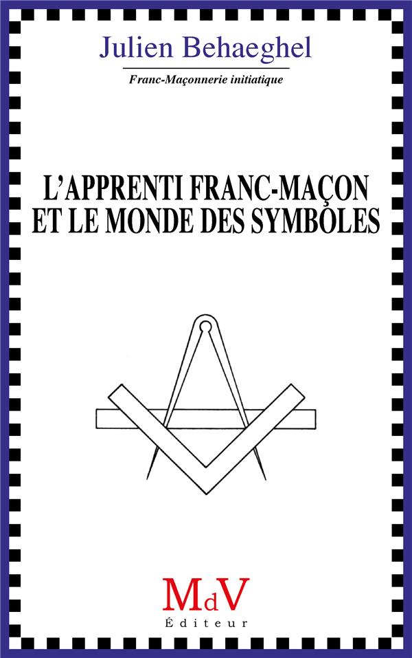 L'apprenti franc-maçon et le monde des symboles