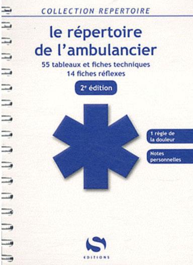 Le repertoire de l'ambulancier. 2e édition