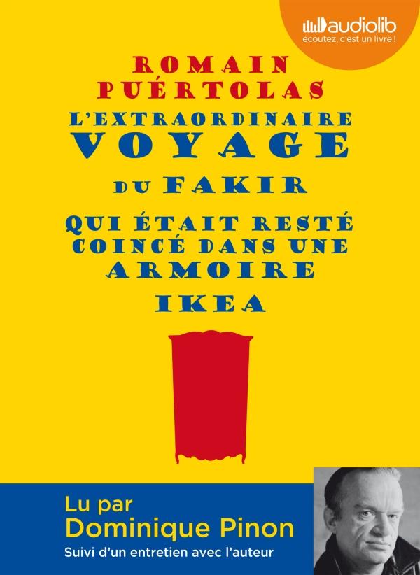 L'extraordinaire voyage du fakir qui était resté coincé dans une armoire Ikea. 1 CD audio MP3