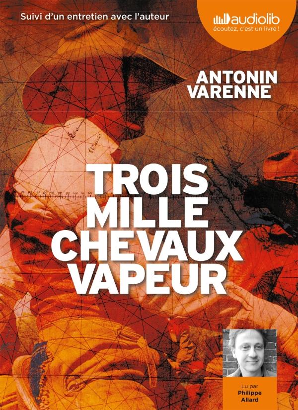 Trois mille chevaux vapeur. 2 CD audio MP3