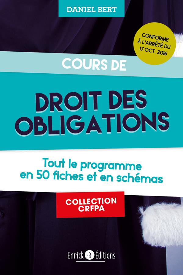Cours de droit des obligations. Tout le droit des obligations en 50 fiches et en schémas, 2e édition