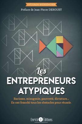 Les entrepreneurs atypiques. Ils ont franchi tous les obstacles pour réussir