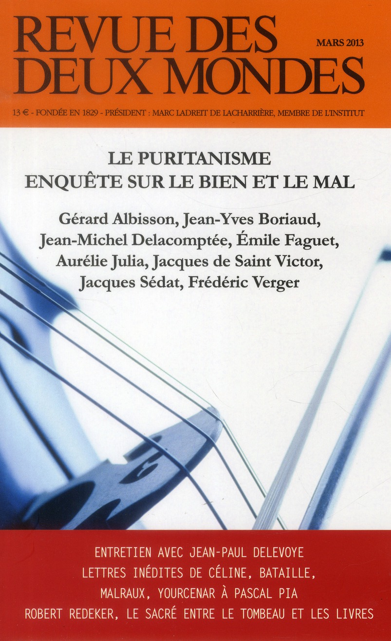 Revue des deux Mondes Mars 2013 : Le puritanisme, enquête sur le bien et le mal