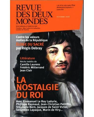 Revue des deux Mondes Octobre 2016 : La nostalgie du roi