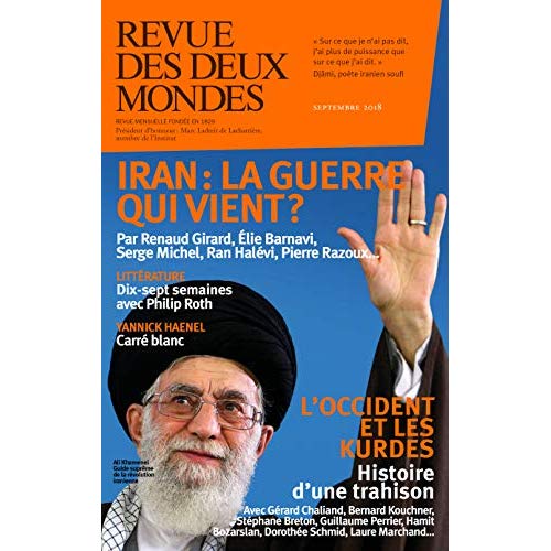 Revue des deux Mondes Septembre 2018 : Iran : la guerre qui vient ?