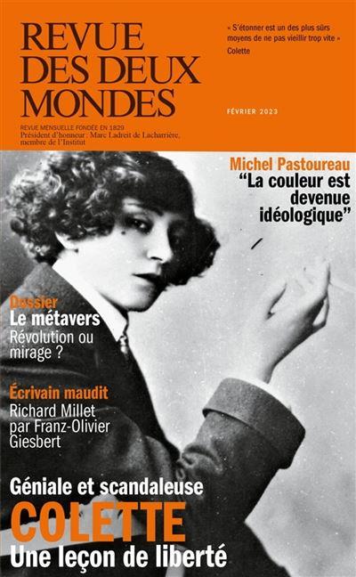Revue des deux Mondes Février 2023 : Colette, une leçon de liberté