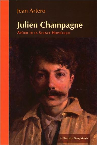 Julien Champagne, apôtre de la science hermétique