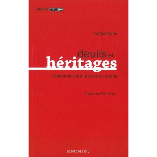 Deuils et héritages. Confrontations à la perte du proche