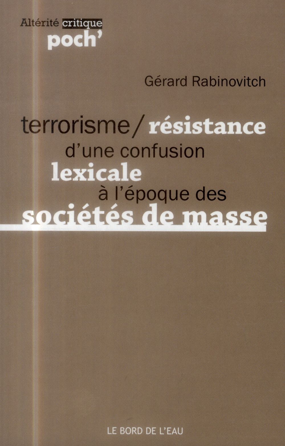 Terrorisme/Résistance. D'une confusion lexicale à l'époque des sociétés de masse
