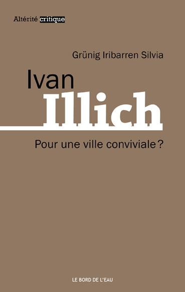Ivan Illich, pour une ville conviviale ?
