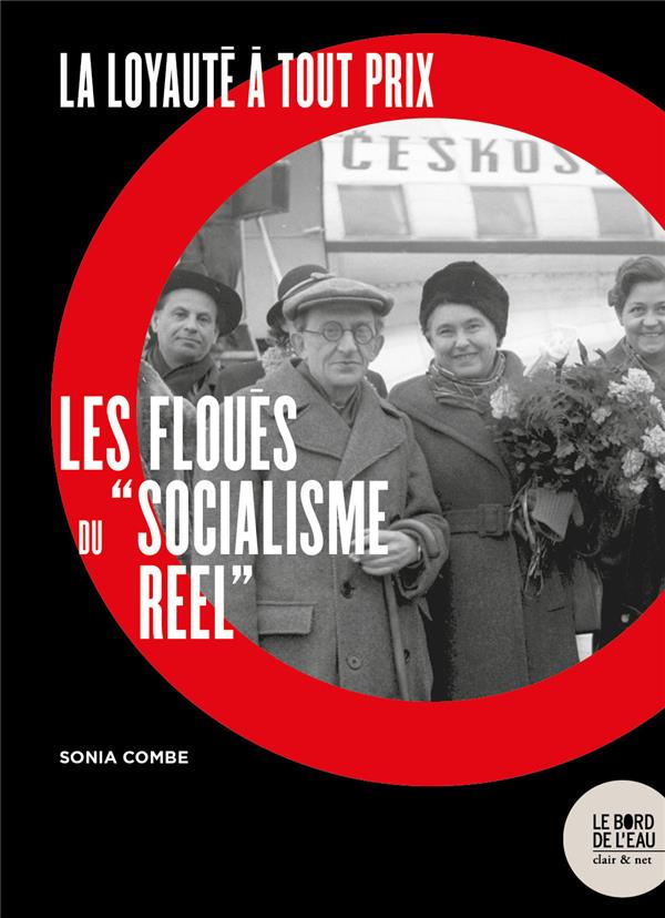 La loyauté à tout prix. Les floués du "socialisme réel"