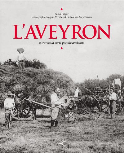 L'Aveyron. A travers la carte postale ancienne